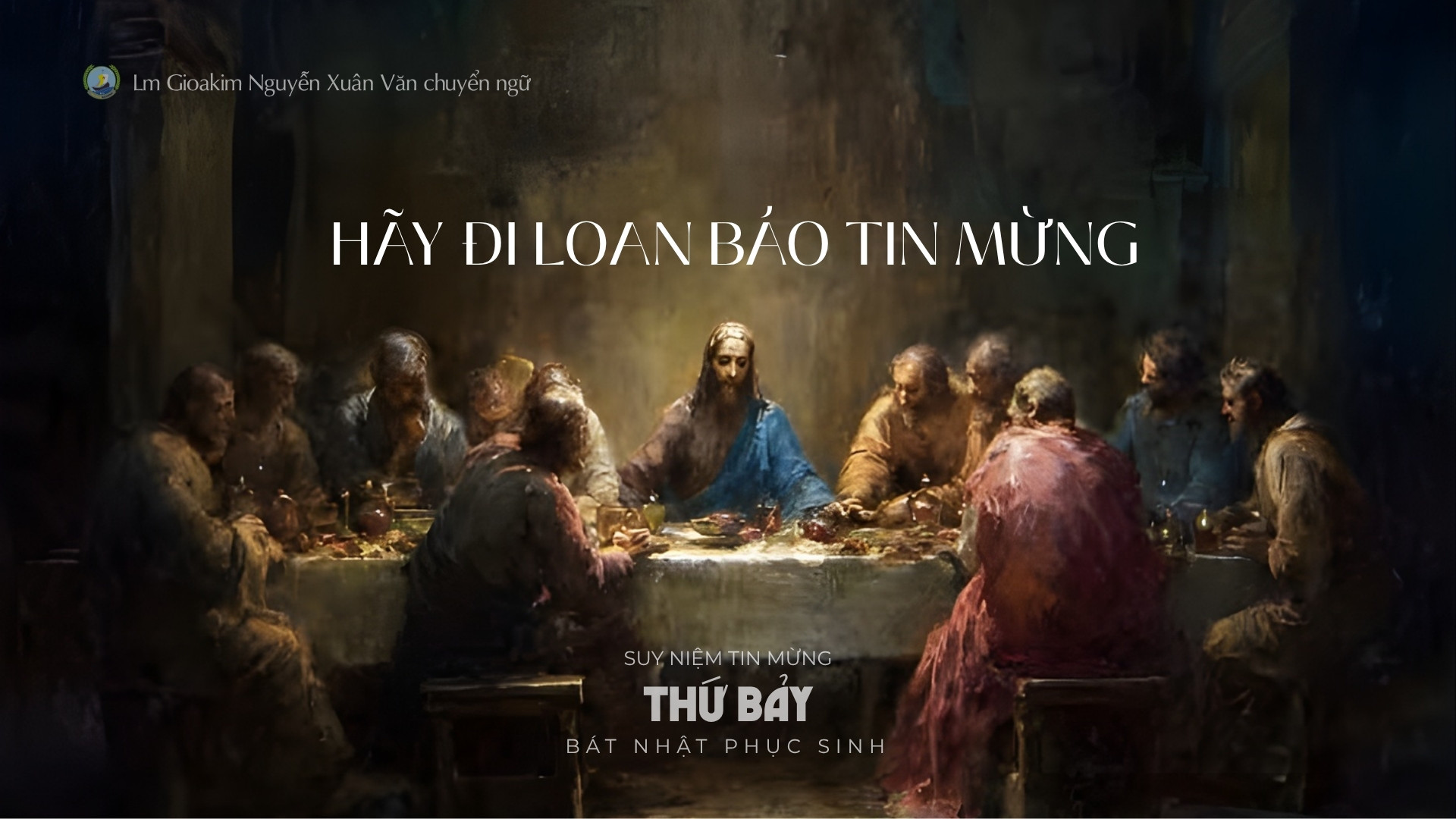 Lời ban Sự sống: Hãy đi loan báo Tin mừng_Thứ Bảy tuần Bát nhật Phục sinh